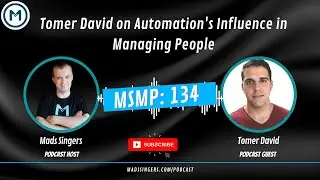MSMP 134: Tomer David on Automation's Influence in Managing People