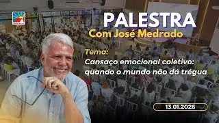 Palestra: Cansaço emocional coletivo: Quando o mundo não dá trégua - 13.01.2026 José Medrado