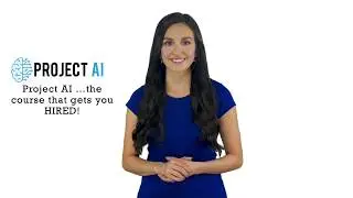 Project AI...The course that gets you HIRED!