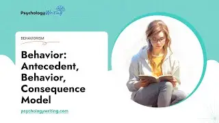 Behavior: Antecedent, Behavior, Consequence Model - Essay Example