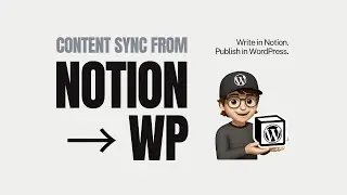 Content Sync From Notion &rarr; WP : Publish Notion Pages to WordPress
