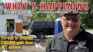 What's Happening with InsulationMachines.net Sep 12: In Orlando Florida New CM2400 20 inch airlock