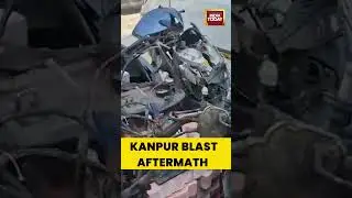 Kanpur Blast Aftermath Visuals | #shorts #kanpurblast #uttarpradesh