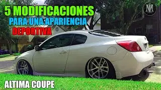 MODIFICACIONES PRINCIPALES PARA ALTIMA COUPE| TOP 5