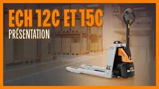 Transpalettes électriques ECH 12C et 15C - Présentation