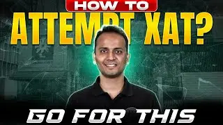 How to Attempt XAT 2025 Exam | GO FOR THIS