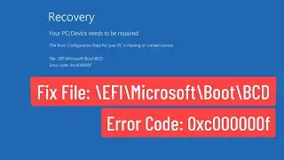 Fix File: \EFI\Microsoft\Boot\BCD Error Code 0xc000000f [Solved]