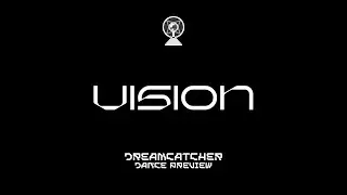 Dreamcatcher(드림캐쳐) 'VISION' Dance Preview