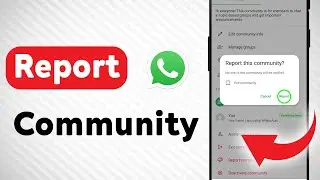 How To Report WhatsApp Community (Updated)