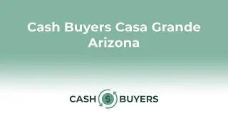 Cash Buyers Casa Grande Arizona | 844-990-0548