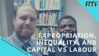 Expropriation, inequality, and capital vs labour - Free Marketeers