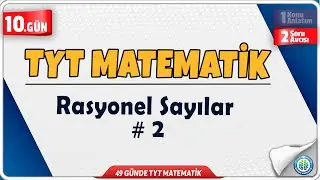 Rasyonel Sayılar 2 Soru Avcısı ÖSYM Sorar| 49 Günde TYT Matematik Kampı 10.Gün | Rehber Matematik