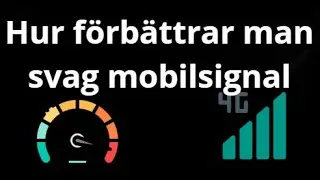 Hur f&ouml;rb&auml;ttrar man svag mobilsignal p&aring; telefonen?