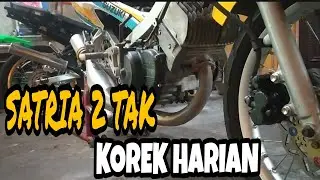 Satria 2 Tak Korek Harian | bagian 1