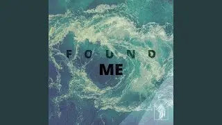 Found Me