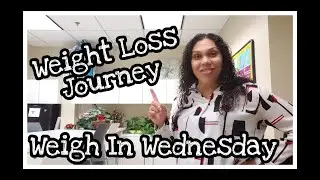 WEEK 13 | Weigh in Wednesday | Weight Loss Journey