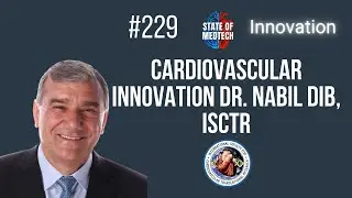 How to Translate Clinical Research into Innovation with Nabil Dib MD, Founder of ISCTR