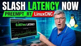 6 Secret Real Time Kernel Tricks for LinuxCNC Nobody Knows About!