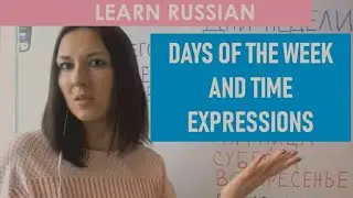 Days of the week and time expressions in Russian