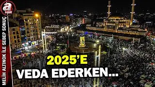 2025 nasıl geçti, 2026'da ne olacak? - Melih Altınok ile Sebep Sonuç - 31.12.2025 | A Haber