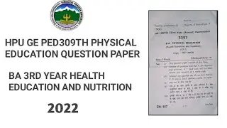 hpu BA 3rd year Health education and nutrition (PED309TH) Physical education Question paper 2022
