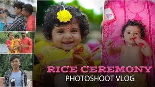RICE CEREMONY PHOTOSHOOT [ VLOG ] || CANON 1500D