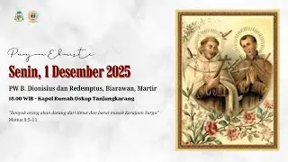 Perayaan Ekaristi PW S. Dionisius dan Redemptus | 1 Des 2025 - 06.00 WIB | Kapel Rumah Uskup Tjk