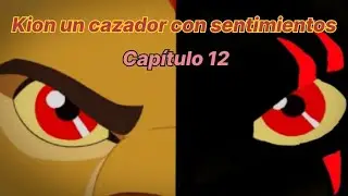 Kion un cazador con sentimientos cap 12
