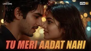 &ldquo;Tu Meri Aadat Nahi&rdquo; | Romantic Hindi-Urdu Love Song | Bollywood Style | AI Generated|Copyright Free