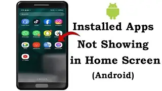 How to Fix Installed Apps Not Showing in Home Screen Android | ThilakTech