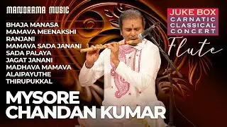 Mysore Chandan Kumar | Flute Concert | Carnatic Classical | Juke box