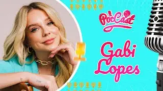 GABI LOPES - POCCAST #40