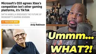 Microsoft&rsquo;s CEO Says Xbox&rsquo;s REAL Competition is Tik Tok, Not Other Consoles!