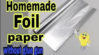 Diy Homemade Foil paper -how to make aluminium foil at home/foil paper making at home/diy foil paper