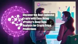 Discover the Next Explosive Crypto with Ease Using yPredict's Deep Data Analysis for Crypto Price