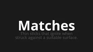 How to pronounce Matches