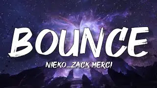 Zack Merci - BOUNCE! (feat. Nieko) | Drumstep [Lyrics]