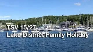 Lake District Family Holiday - TSV 15/27