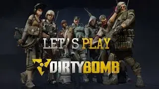 ►Let's Play Dirty Bomb | TRAINYARD Defenseᴴᴰ