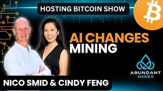 The Next Phase of Bitcoin Mining w/Nico & Cindy