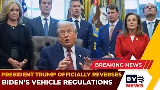 President Trump Officially Reverses Biden&rsquo;s Vehicle Regulations