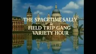 The Spacetime Sally & Field Trip Gang Variety Hour (vanity card spoof)