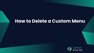 Journyz Admin Tutorial: How to Delete a Custom Menu - Quick & Easy!
