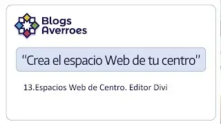 034. Espacios Web de Centro. Editor Divi. Blogs Averroes