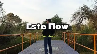 Este Flow | Ivan Xavin 