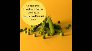 S9E3 Poetry Pea Podcast The Golden Pea Awards Long List Top Poems of 2025