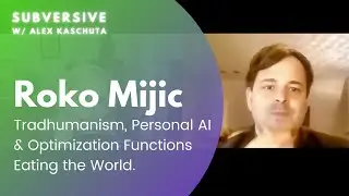Roko Mijic - Tradhumanism, Personal AI and Optimization Functions that are Eating the World