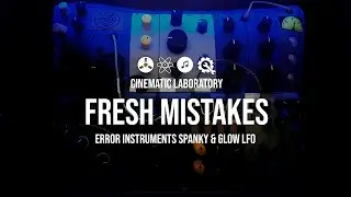 Fresh Mistakes | Error Instruments Spanky & Glow LFO