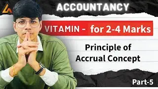 ACCRUAL CONCEPT EXPLAINED | CLASS 11 ACCOUNTANCY | CBSE BOARD EXAMS