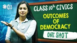 OUTCOMES OF DEMOCRACY One Shot | Class 10th SST Chapter 15 | PYQs | Aakhiri Daav